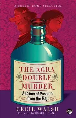 Dvojitá vražda v Agre: Zločin z vášne z obdobia radžovskej vlády - The Agra Double Murder: A Crime of Passion from the Raj