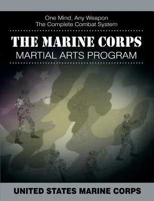 Program bojových umení námornej pechoty: Kompletný bojový systém - The Marine Corps Martial Arts Program: The Complete Combat System