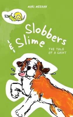 Slobbery a sliz: Príbeh svätca - Slobbers and Slime: The Tale of a Saint