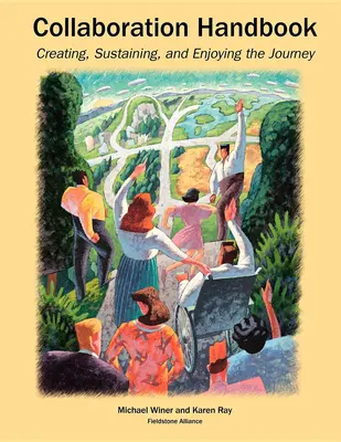 Príručka spolupráce: Vytváranie, udržiavanie a užívanie si cesty, 1. vyd. - Collaboration Handbook: Creating, Sustaining, and Enjoying the Journey, 1st Ed.