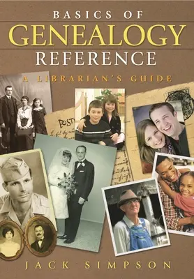 Základy genealogického odkazu: Príručka pre knihovníka - Basics of Genealogy Reference: A Librarian's Guide