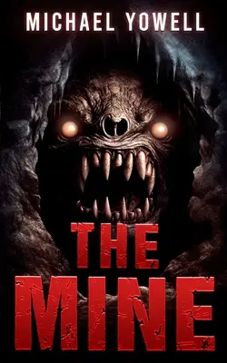 The Mine: A Subterranean Horror