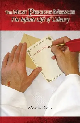 Najvzácnejšie posolstvo: Nekonečný dar Kalvárie - The Most Precious Message: The Infinite Gift of Calvary