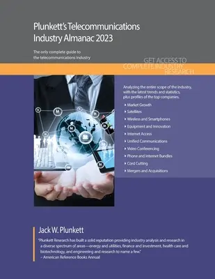 Almanach telekomunikačného priemyslu Plunkett's 2023: Telekomunikačný priemysel, prieskum trhu, štatistiky, trendy a popredné spoločnosti - Plunkett's Telecommunications Industry Almanac 2023: Telecommunications Industry Market Research, Statistics, Trends and Leading Companies