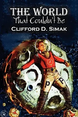 Svet, ktorý nemohol byť by Clifford D. Simak, Sci-fi, Fantasy, Dobrodružné - The World That Couldn't Be by Clifford D. Simak, Science Fiction, Fantasy, Adventure