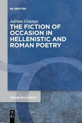 Fikcia príležitosti v helenistickej a rímskej poézii - The Fiction of Occasion in Hellenistic and Roman Poetry