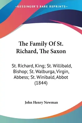 Rodina svätého Richarda Saského: svätý Richard, kráľ; svätý Willibald, biskup; svätá Walburga, panna, opátka; svätý Winibald, opát - The Family Of St. Richard, The Saxon: St. Richard, King; St. Willibald, Bishop; St. Walburga, Virgin, Abbess; St. Winibald, Abbot