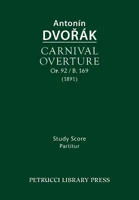 Karnevalová predohra, op. 92 / B.169: partitúra - Carnival Overture, Op.92 / B.169: Study score