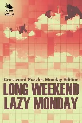 Predĺžený víkend Lenivý pondelok Vol. 4: Pondelkové krížovky Edition - Long Weekend Lazy Monday Vol 4: Crossword Puzzles Monday Edition