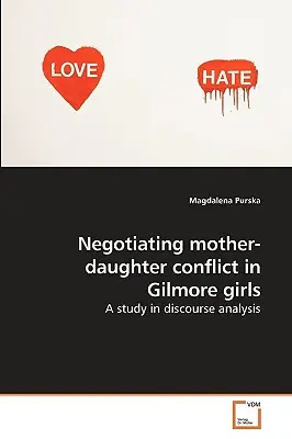 Vyjednávanie konfliktu medzi matkou a dcérou v Gilmorových dievčatách - Negotiating mother-daughter conflict in Gilmore girls