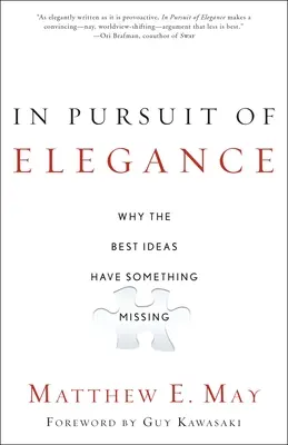V honbe za eleganciou: Prečo najlepším nápadom niečo chýba - In Pursuit of Elegance: Why the Best Ideas Have Something Missing