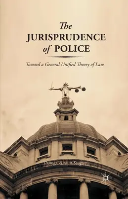 Jurisprudencia polície: K všeobecnej jednotnej teórii práva - The Jurisprudence of Police: Toward a General Unified Theory of Law