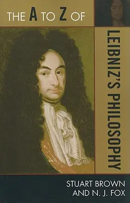 Leibnizova filozofia od A po Z - The A to Z of Leibniz's Philosophy