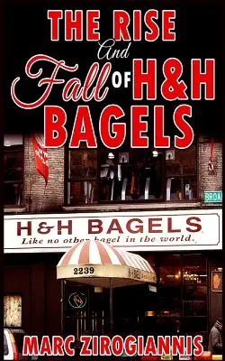 Vzostup a pád spoločnosti H&H Bagels - The Rise and Fall of H&H Bagels