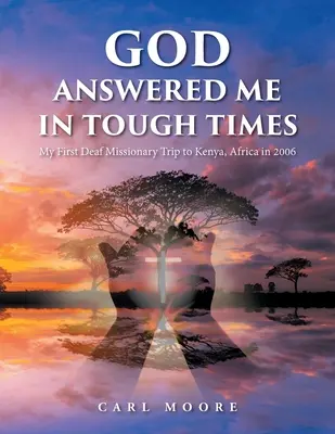 Boh mi odpovedal v ťažkých časoch: Moja prvá misijná cesta nepočujúcich do Kene v Afrike v roku 2006 - God Answered Me in Tough Times: My First Deaf Missionary Trip to Kenya, Africa in 2006