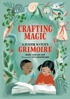 Výroba kúziel: Grimoár mladej čarodejnice - Crafting Magic: A Junior Witch's Grimoire