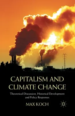 Kapitalizmus a zmena klímy: Teoretická diskusia, historický vývoj a politické reakcie - Capitalism and Climate Change: Theoretical Discussion, Historical Development and Policy Responses