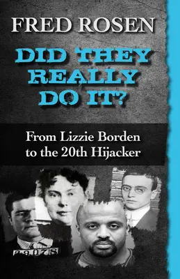 Urobili to naozaj?: Od Lizzie Bordenovej po 20. únoscu - Did They Really Do It?: From Lizzie Borden to the 20th Hijacker