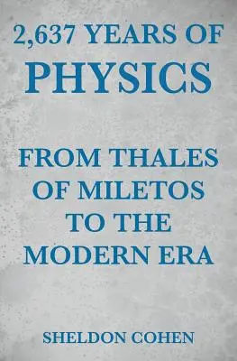 2 637 rokov fyziky od Tálesa z Milétu po novovek - 2,637 Years of Physics from Thales of Miletos to the Modern Era