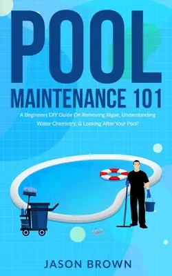 Údržba bazéna 101 - Príručka pre začiatočníkov na odstránenie rias, pochopenie chémie vody a starostlivosť o bazén! - Pool Maintenance 101 - A Beginners DIY Guide On Removing Algae, Understanding Water Chemistry, & Looking After Your Pool!