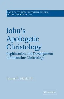 Jánova apologetická kristológia: Legitimácia a vývoj v jánovskej kristológii - John's Apologetic Christology: Legitimation and Development in Johannine Christology