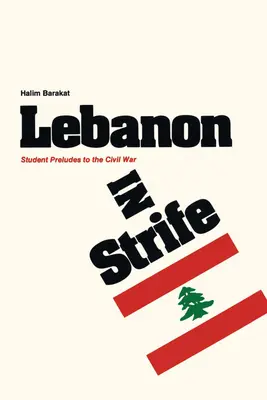 Libanon v bojoch: Študentské predohry k občianskej vojne - Lebanon in Strife: Student Preludes to the Civil War