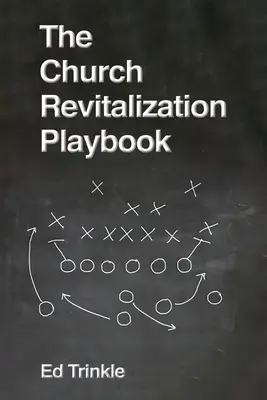 Príručka revitalizácie cirkvi - The Church Revitalization Playbook
