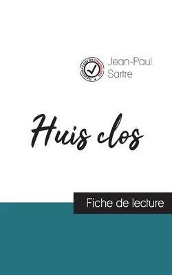 Huis clos by Jean-Paul Sartre (sprievodca čítaním a úplný rozbor diela) - Huis clos de Jean-Paul Sartre (fiche de lecture et analyse complte de l'oeuvre)