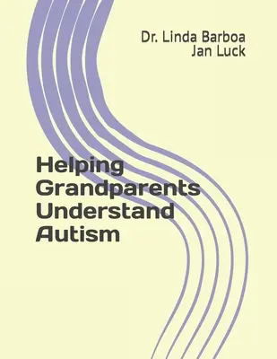 Pomáhame starým rodičom porozumieť autizmu - Helping Grandparents Understand Autism