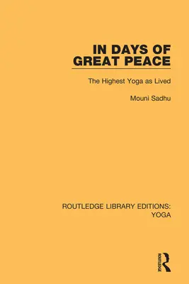 V dňoch veľkého pokoja: Najvyššia joga, ako ju žijeme - In Days of Great Peace: The Highest Yoga as Lived