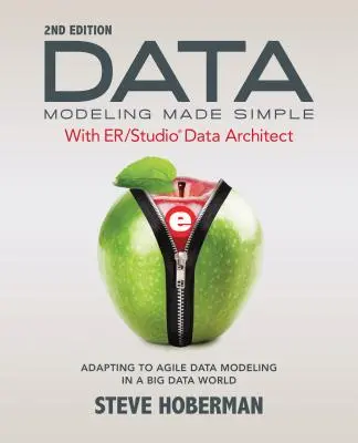 Zjednodušené modelovanie údajov pomocou ER/Studio Data Architect: Adaptácia na agilné modelovanie údajov vo svete veľkých dát - Data Modeling Made Simple with ER/Studio Data Architect: Adapting to Agile Data Modeling in a Big Data World
