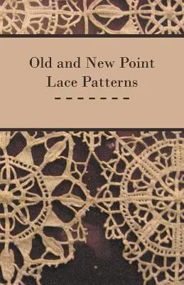 Staré a nové vzory čipiek - Old and New Point Lace Patterns
