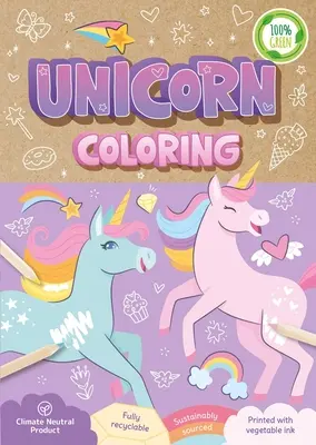 Jednorožec na vyfarbovanie: Úplne recyklovateľné maľovanky - Unicorn Coloring: A Fully Recyclable Coloring Book
