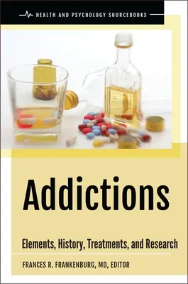 Závislosti: Prvky, história, liečba a výskum - Addictions: Elements, History, Treatments, and Research