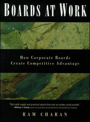 Správne rady v práci: Ako správne rady podnikov vytvárajú konkurenčnú výhodu - Boards at Work: How Corporate Boards Create Competitive Advantage