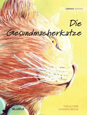 Die Gesundmacherkatze: nemecké vydanie knihy The Healer Cat - Die Gesundmacherkatze: German Edition of The Healer Cat