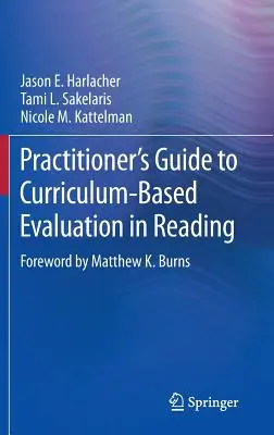 Príručka pre praktikov k hodnoteniu čítania na základe učebných osnov (Practitioner's Guide to Curriculum-Based Evaluation in Reading) - Practitioner's Guide to Curriculum-Based Evaluation in Reading