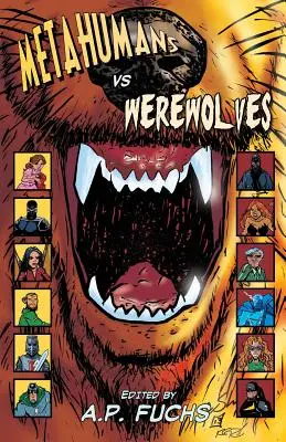 Metaľudia proti vlkolakom: Antológia Superhrdinovia proti vlkodlakom - Metahumans Vs Werewolves: A Superhero Vs Werewolf Anthology