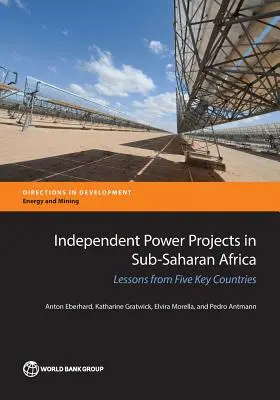 Nezávislé energetické projekty v subsaharskej Afrike: Poučenie z piatich kľúčových krajín - Independent Power Projects in Sub-Saharan Africa: Lessons from Five Key Countries