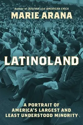 Latinoland: Portrét najväčšej a najmenej pochopenej menšiny v Amerike - Latinoland: A Portrait of America's Largest and Least Understood Minority