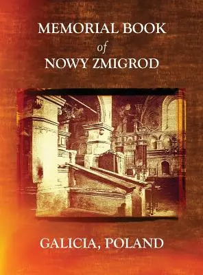 Pamätná kniha obce Nowy Zmigrod - Galícia, Poľsko - Memorial Book of Nowy Zmigrod - Galicia, Poland