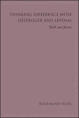 Myslieť rozdiel s Heideggerom a Levinasom: Pravda a spravodlivosť - Thinking Difference with Heidegger and Levinas: Truth and Justice