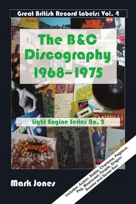 Diskografia B&C: 1968 až 1975 - The B&C Discography: 1968 to 1975