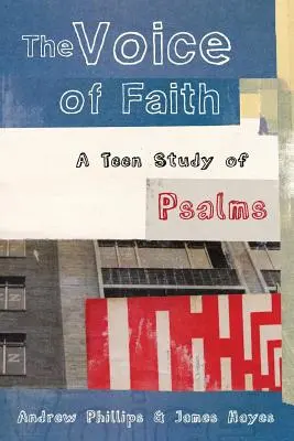 Hlas viery: štúdium Žalmov pre dospievajúcich - The Voice of Faith: a teen study of Psalms