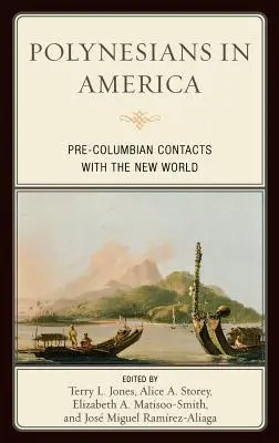 Polynézania v Amerike: Predkolumbovské kontakty s Novým svetom - Polynesians in America: Pre-Columbian Contacts with the New World