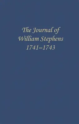 Denník Williama Stephensa z rokov 1741-1743 - The Journal of William Stephens, 1741--1743