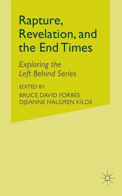 Zjavenie a posledné časy: Vyznávanie série Left Behind - Rapture, Revelation, and the End Times: Exploring the Left Behind Series