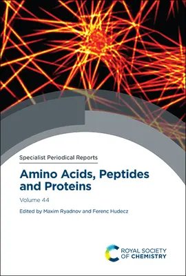Aminokyseliny, peptidy a proteíny: Vydanie 44. - Amino Acids, Peptides and Proteins: Volume 44