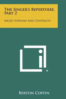 Spevácky repertoár, 2. časť: Mezzosoprán a kontraalt - The Singer's Repertoire, Part 2: Mezzo Soprano And Contralto