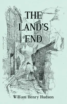 Koniec zeme - prírodovedcove dojmy zo západného Cornwallu, ilustrované - The Land's End - A Naturalist's Impressions In West Cornwall, Illustrated